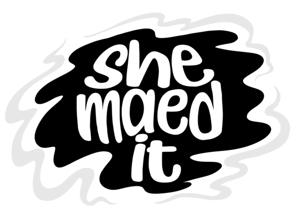 She Maed It