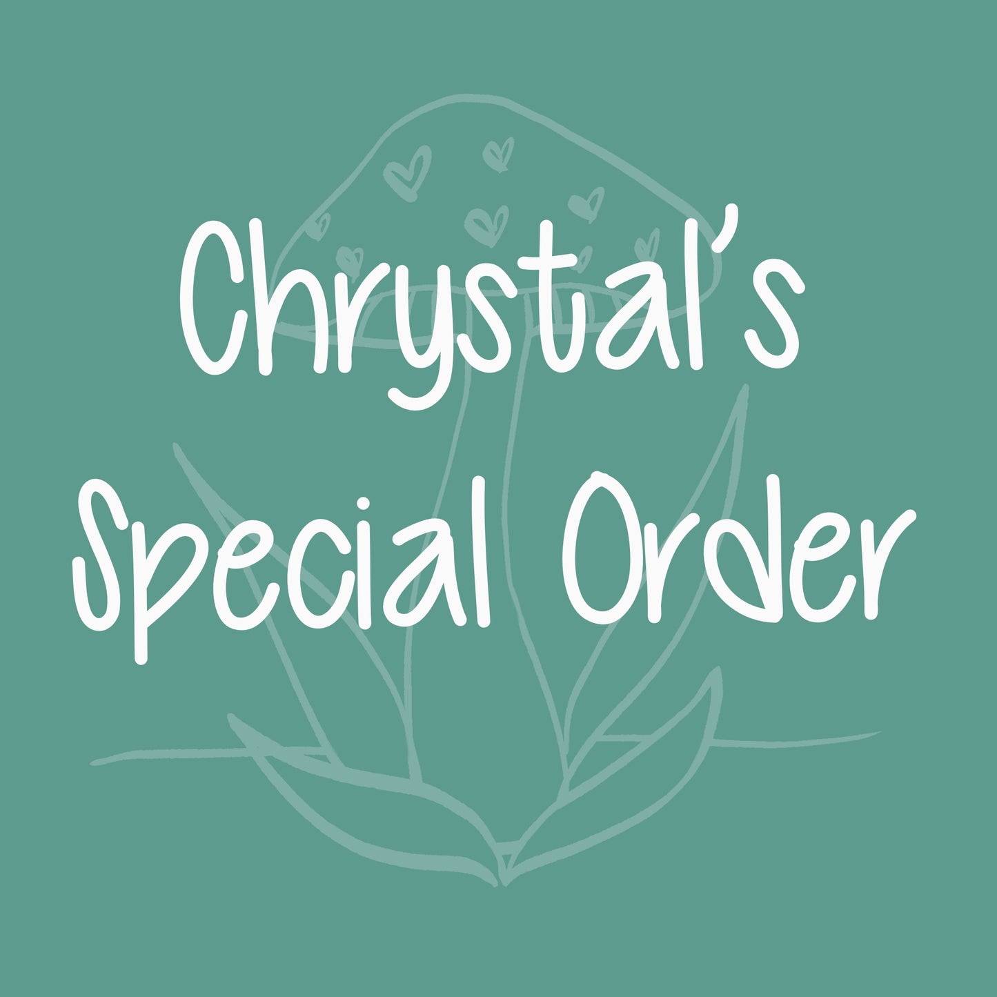 Chrystal's Special Order